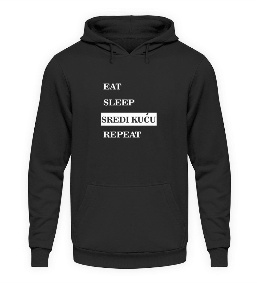 Majice sa natpisima: Hoodie - EAT SLEEP SREDI KUćU REPEAT